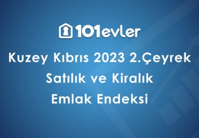 101evler Kuzey Kıbrıs 2023 2. Çeyrek Emlak Endeksi Yayınlandı!