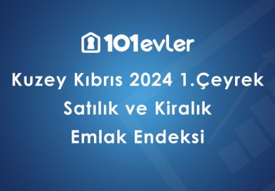 101evler Kuzey Kıbrıs 2024 1. Çeyrek Emlak Endeksi Yayınlandı!